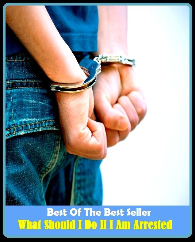 Best of the Best Sellers What Should I Do If I Am Arrested ( Arrested, babbling, wanting, backward, unworked, behindhand, untimely, blithering, unready, bridled)