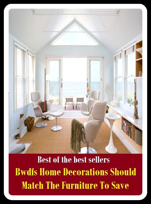 Best of The Best Sellers	Bwdfs Home Decorations Should Match The Furniture To Save (deliver, free, recover, salvage, defend, emancipate, extricate, liberate, ransom, redeem)