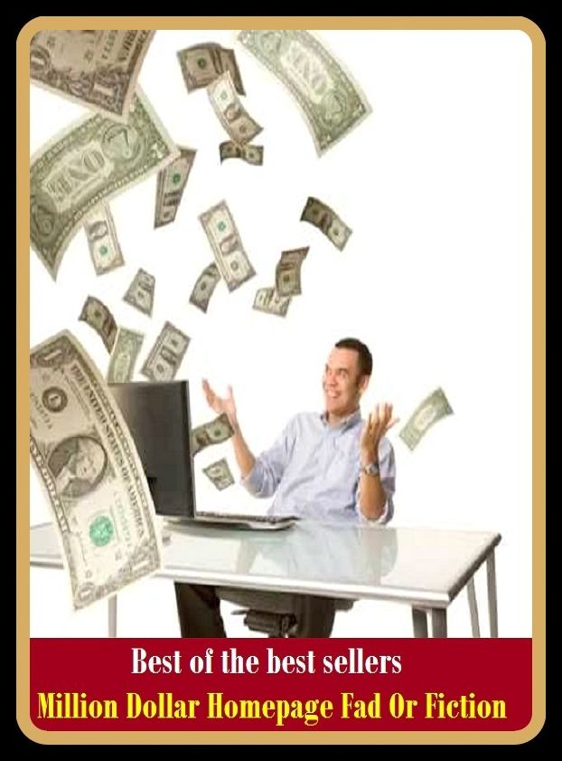 Best of The Best Sellers	Million Dollar Homepage Fad Or Fiction best seller, book, drama, fable, fantasy, imagination, legend, myth, narrative, novel()