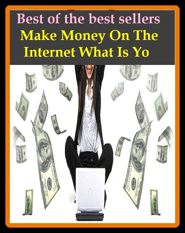 Best of The Best Sellers	Make Money On The Internet What Is Yo (cyberspace,WWW,ARPANET,hyperspace,infobahn,information highway,information superhighway,National)