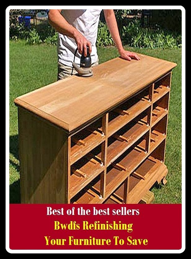 Best of The Best Sellers	Bwdfs Refinishing Your Furniture To Save (deliver, free, recover, salvage, defend, emancipate, extricate, liberate, ransom, redeem)