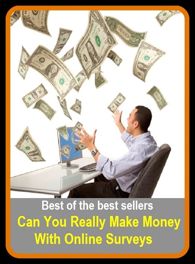 Best of the Best Sellers Can You Really Make Money With Online Surveys ( resources, handsome fortune, opulency, hay, ooftish, high tax bracket, notes, in the money, nest egg, jack, mopus, kitty, monied )