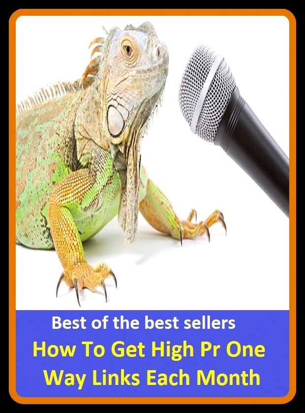 Best of the Best Sellers How To Get High Pr One Way Links Each Month ( superior, chivalrous, superb, closing price, sumptuous, cockeyed, sublime, cogwheel, stuffy, cold sector, strong-flavored, coma )