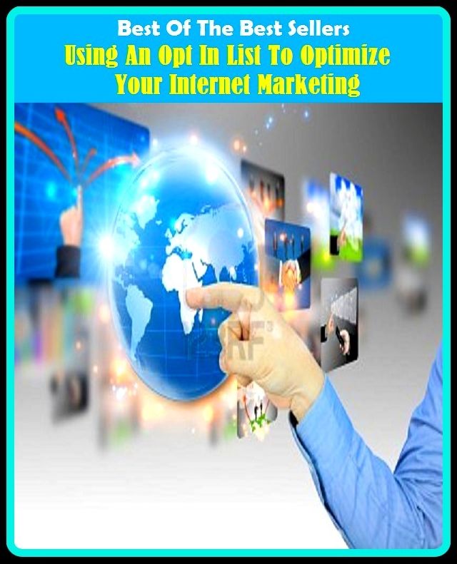 Best of the Best Sellers Using An Opt In List To Optimize Your Internet Marketing ( balance of trade, window-shopping, business, wholesale, buy, truck, buying power, trade, catalog buying, the business world, commerce )