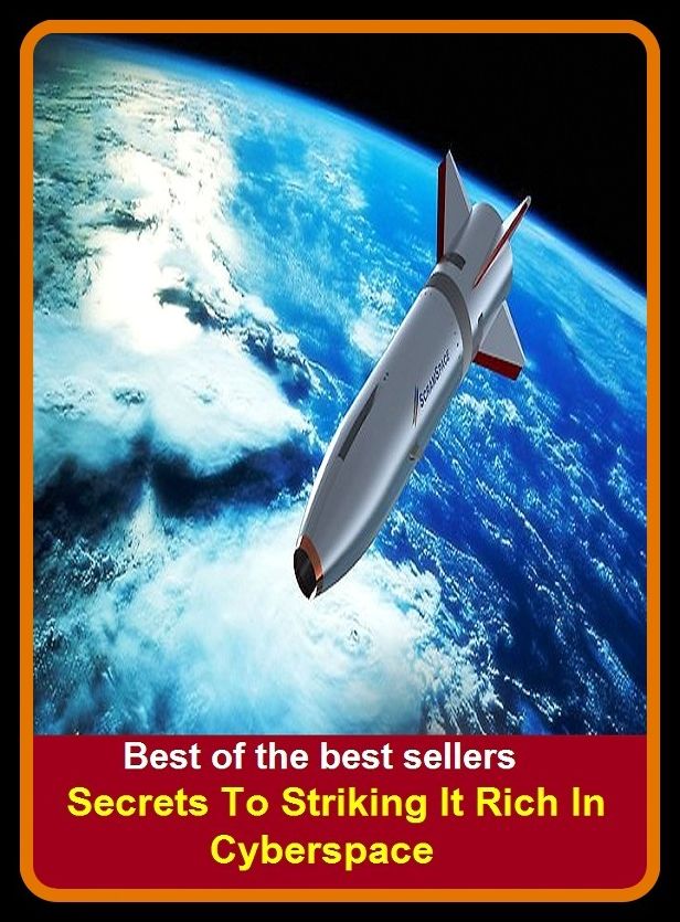 Best of the Best Sellers Secrets To Striking It Rich In Cyberspace ( abounding, worthy, absurd, wholesale, achingly sweet, well-to-do, affluent, well-provided, agreeable-sounding, well-heeled, ambrosial )