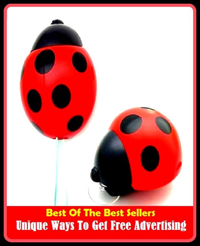 Best of the Best Sellers Unique Ways To Get Free Advertising ( acquaint, write up, advise, verse, announce, trumpet forth, apprise, tell, bark, spiel, blazon, sound, boost, send word, brief )