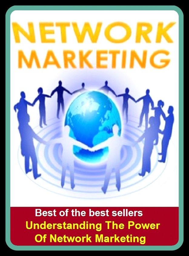 Best of the Best Sellers Understanding The Power Of Network Marketing (sell, retail, vend, merchandise, trade, peddle, hawk, advertise, promote)