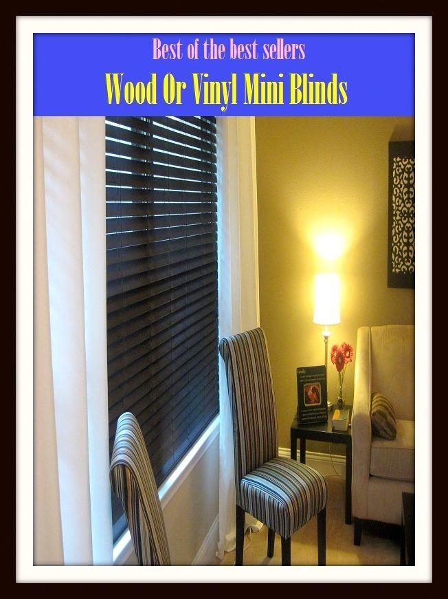 Best of the Best Sellers Wood Or Vinyl Mini Blinds ( venal,venial,vernal,vine,binal,vial,venule, creeper, trailing plant, creeping plant )