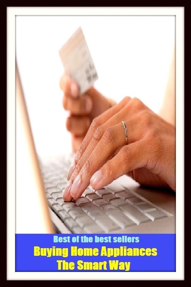 Best of the Best Sellers Buying Home Appliances The Smart Way (central, local, at rest, in the bosom, inland, internal, homey, homely, at ease, native, national, family)
