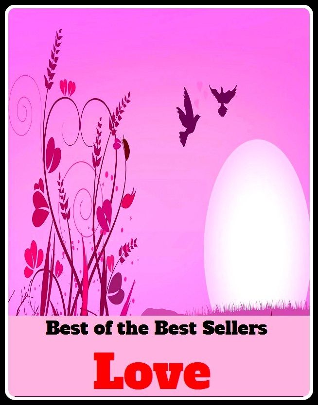 Best of the Best Sellers Love (dear, sexual love, erotic love, beloved, dearest, love life, making love, lovemaking, passion, honey)
