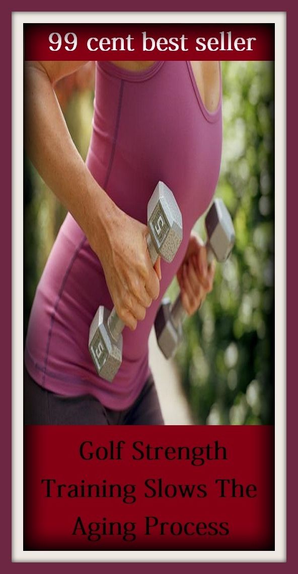 99 cent best seller Golf Strength Training Slows The Aging Process (eighteen holes, medal play, nine holes, athletics, fun, game, pastime, action, amusement, ball, disport)