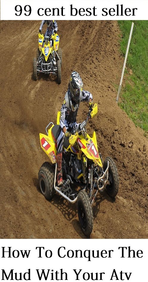 99 Cent Best Seller How To Conquer The Mud With Your Atv ( atv, broadcasting, amateur television, tv, channel, audio, box, station, tv set, video, receiver, small screen )