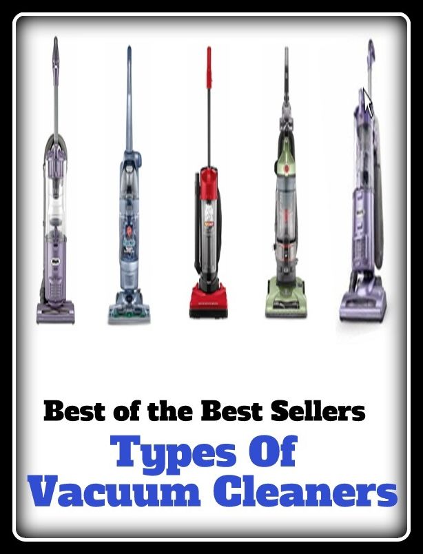 Best of the Best Sellers Types Of Vacuum Cleaners (cleanser, disinfectant, soap, cleaning agent, detergent, lather, suds, caltile )