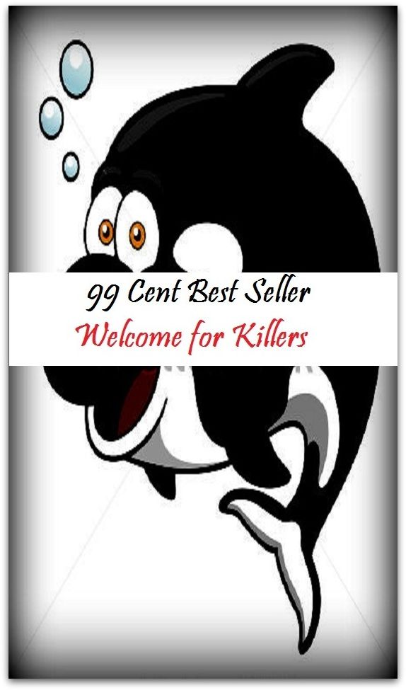 99 Cent Best Seller Adventure, Horror, Mystery Classics Best Seller's for 99 Cents Welcome for Killers(Affiliate marketing,Online marketing, Art, Theology, Ethics, Chicken Soup, Thought, Theory, Self Help, Mystery, Business, adventure, sci fi,)