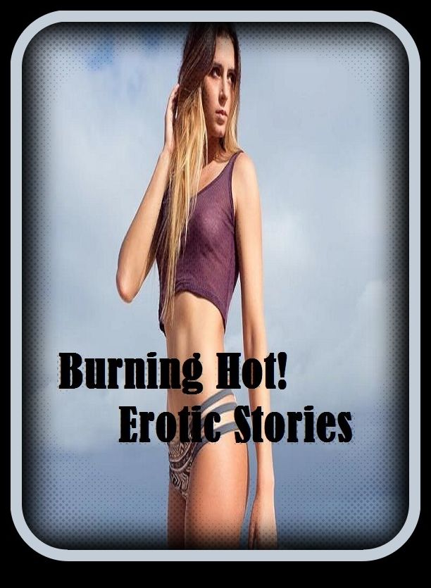 Erotic Romance: So Many Choices Burning Hot! Erotic Stories ( Erotic Photography, Erotic Stories, Nude Photos, Naked , Adult Nudes, Breast, Domination, Bare Ass, Lesbian, She-male)
