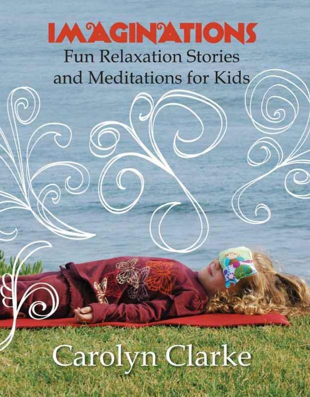 Imaginations Fun Relaxation Stories And Meditations for Kids
