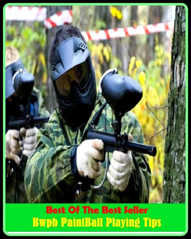 Paintball Tips: Best of the best sellers Paint Ball Playing Tips ( paintball, gear, place, retreat, mask, point spread, betting, gambling, gaming, card game, frame, bettor, staking, bookmarker, backer, cardsharp, dicer, player, plunger )