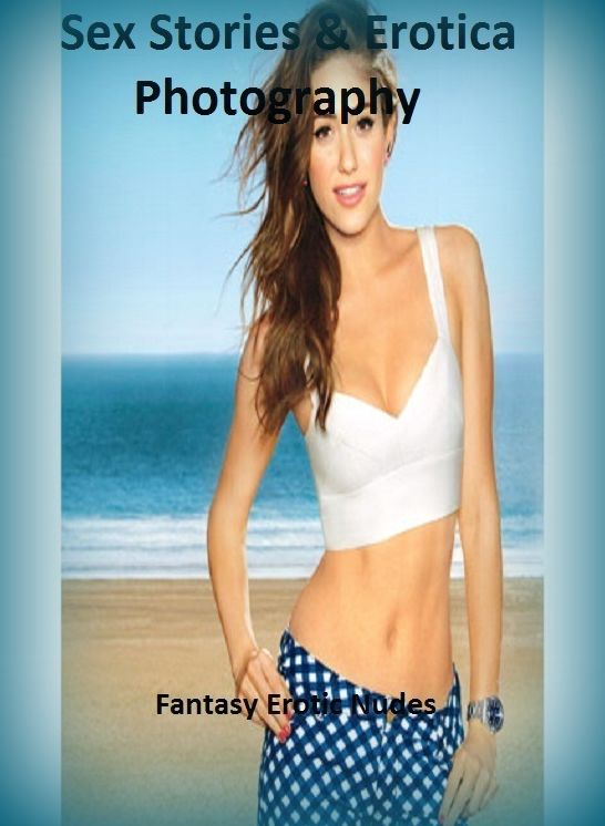 Sex Stories & Erotica Photography: Fantasy Erotic Nudes (Naked real Sex Nude Adult Fetish Photography) ( Erotic Photography, Erotic Stories, Nude Photos, Naked , Adult Nudes, Breast, Domination, Bare Ass, Lesbian, She-male)