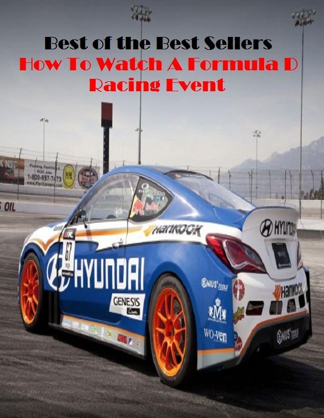 Best of the best seller How To Watch A Formula D Racing Event(darting,dashing,fast,flying,galloping,hastening,hurrying,running,rushing,sailing)