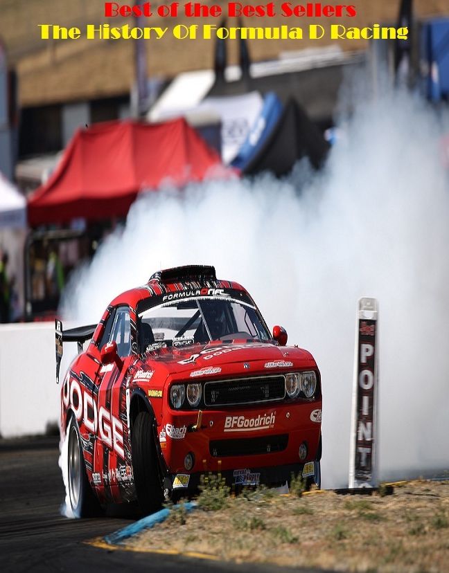 Best of the best seller The History Of Formula D Racing(darting,dashing,fast,flying,galloping,hastening,hurrying,running,rushing,sailing)
