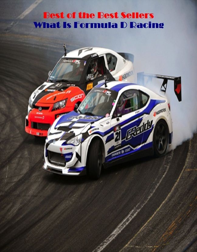 Best of the best seller What Is Formula D Racing(darting,dashing,fast,flying,galloping,hastening,hurrying,running,rushing,sailing)