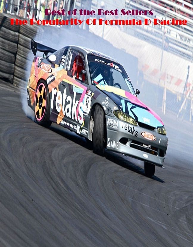 Best of the best seller The Popularity Of Formula D Racing(darting,dashing,fast,flying,galloping,hastening,hurrying,running,rushing,sailing)