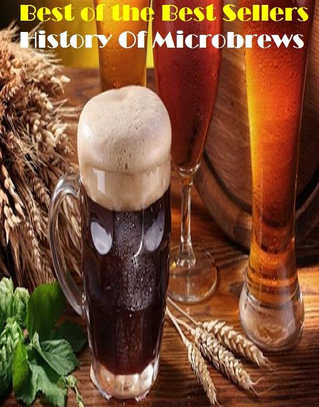 Best of the best seller History Of Microbrews( bread,cooking,cuisine,drink,fare,feed,foodstuff,meal,meat,snack,aliment)