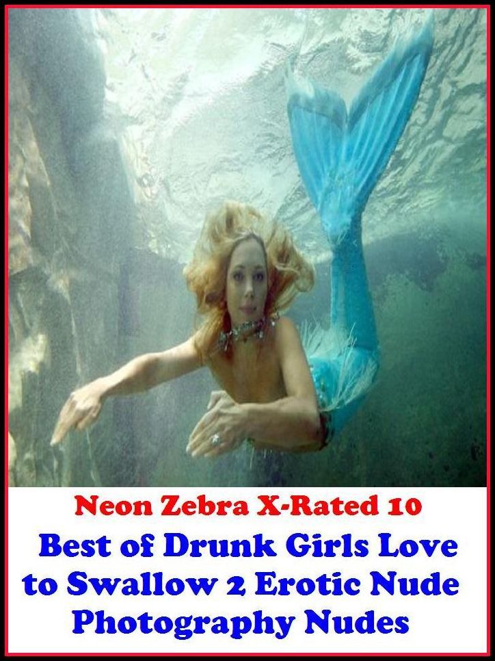 Domination: Neon Zebra X-Rated 10! Best of"Drunk Girls Love to Swallow 2 Erotic Nude Photography Nudes" ( Erotic Photography, Erotic Stories, Nude Photos, Naked , Adult Nudes, Breast, Domination, Bare Ass, Lesbian, She-male, XXX )