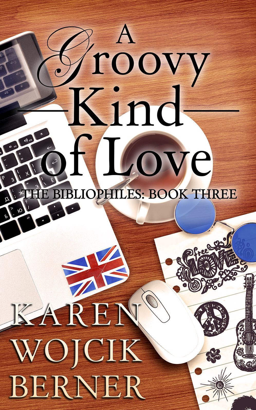 A Groovy Kind of Love: The Bibliophiles: Book Three