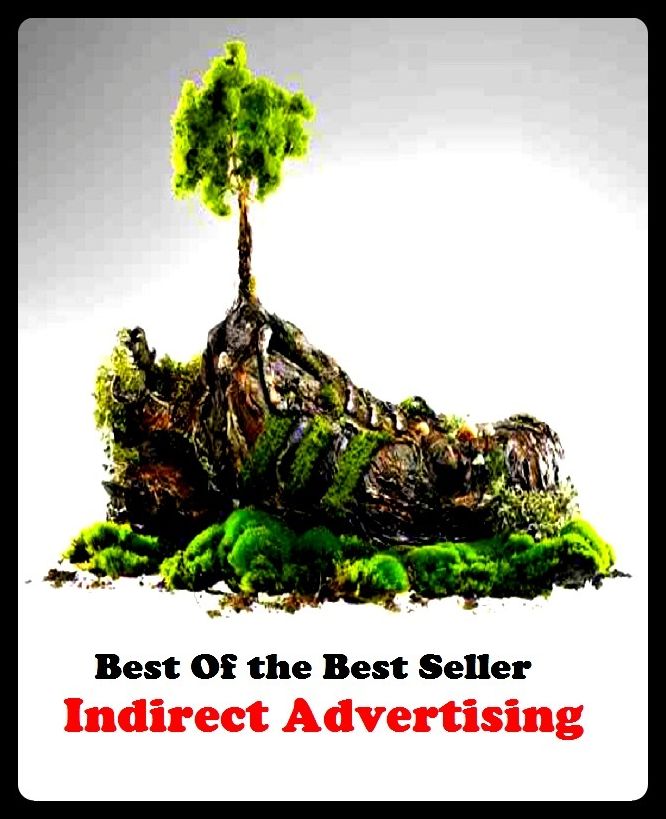 Business & Personal Finances: Best of the best sellers Indirect Advertising ( branding, stigmatize, taint, disgrace, mark, assembly, gathering, marshalling, rally, survey, marketing, advertising, promotion, selling )