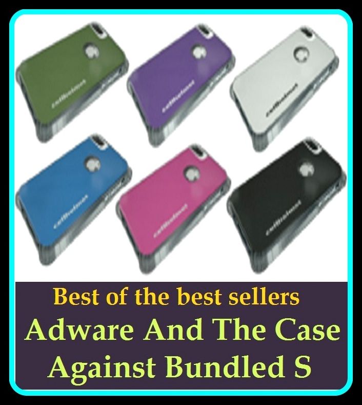 Best of the Best Sellers Adware And The Case Against Bundled S ( watch, alien, vocative, ammunition box, victim, anyway, vasculum, approximative, valetudinarian, argumentum, undeniable fact, arthritic )
