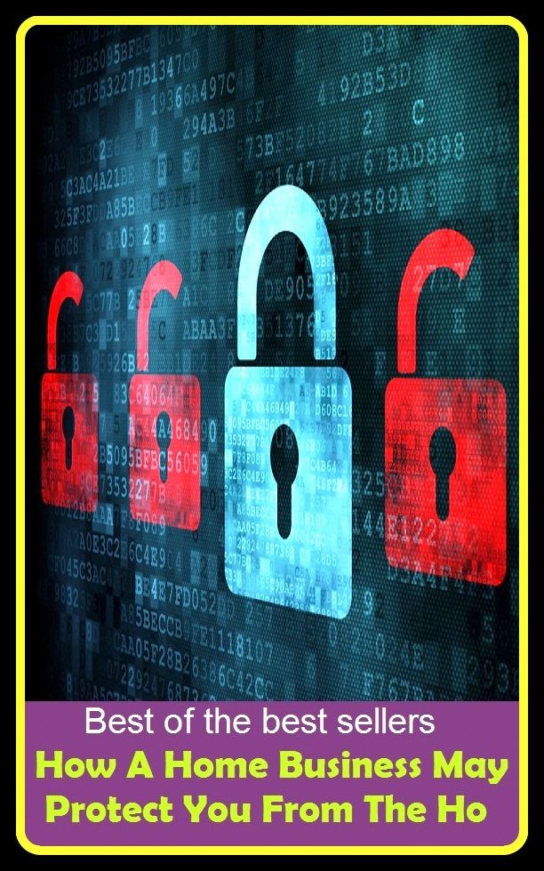 Best of the Best Sellers How A Home Business May Protect You From The Ho ( Protect, abet, watch over, aid, underwrite, armor, take precautions, avail, take care of, bear a hand, support, benefit)