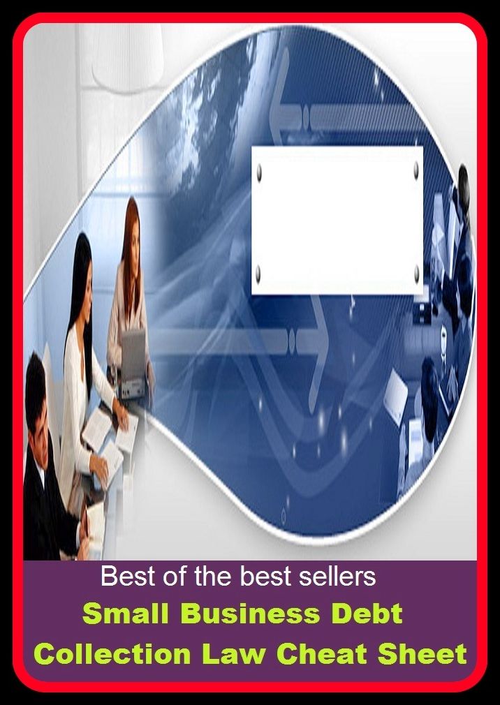 Best of the Best Sellers Small Business Debt Collection Law Cheat Sheet ( accountability, wrong, answerable for, under obligation, arrears, straitened, borrowing, responsible, debtor, pledging, deficit, debt)