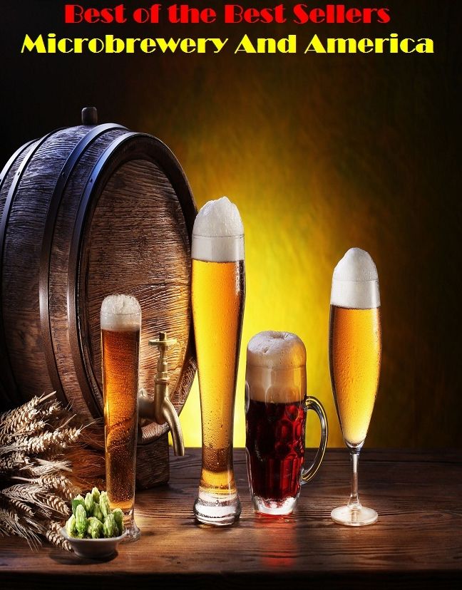 Best of the best seller Microbrewery And America(bread,cooking,cuisine,drink,fare,feed,foodstuff,meal,meat,snack,aliment)