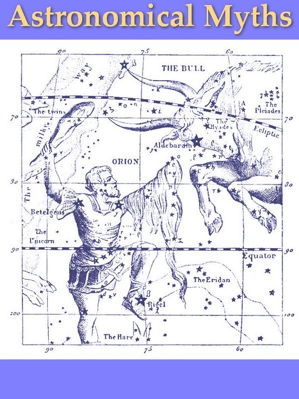 Astronomical Myths, Based on Flammarion's "History of the Heavens"