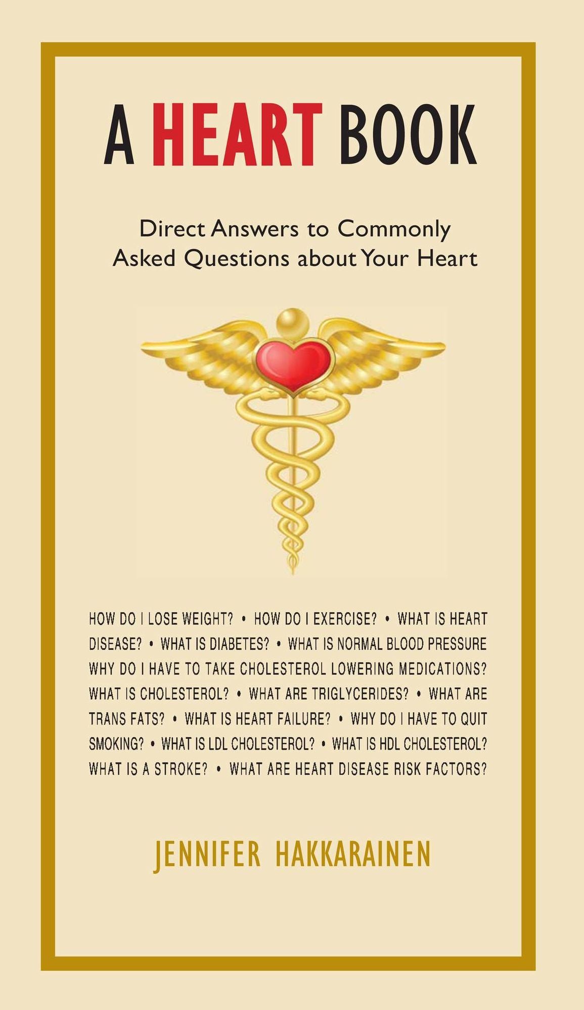 A Heart Book: Direct Answers to Commonly Asked Questions about Your Heart