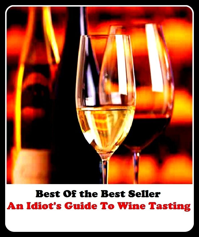 Best of the best sellers An Idiot S Guide To Wine Tasting ( families, household, familial, domestic, relatives, households, dynasty, home, familiar, household-type, family-run, family-related, family-owned, kin, family-based, marital )