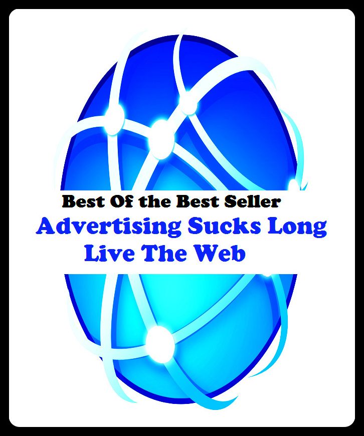 Best of the best sellers Advertising Sucks Long Live The Web ( branding, stigmatize, taint, disgrace, mark, assembly, gathering, marshalling, rally, survey, marketing, advertising, promotion, selling )