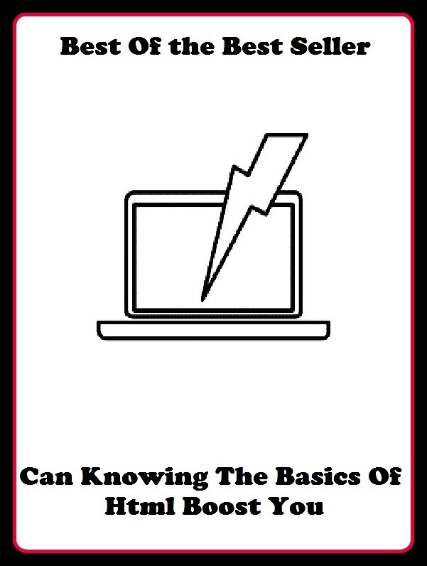 Best of the best sellers Can Knowing The Basics Of Html Boost You ( online marketing, computer, hardware, blog, frequency, laptop, web, net, mobile, broadband, wifi, internet, bluetooth, wireless, e mail, download, up load )