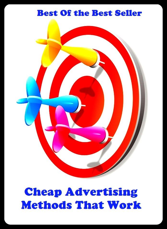 Best of the best sellers Cheap Advertising Methods That Work ( branding, stigmatize, taint, disgrace, mark, assembly, gathering, marshalling, rally, survey, marketing, advertising, promotion, selling )