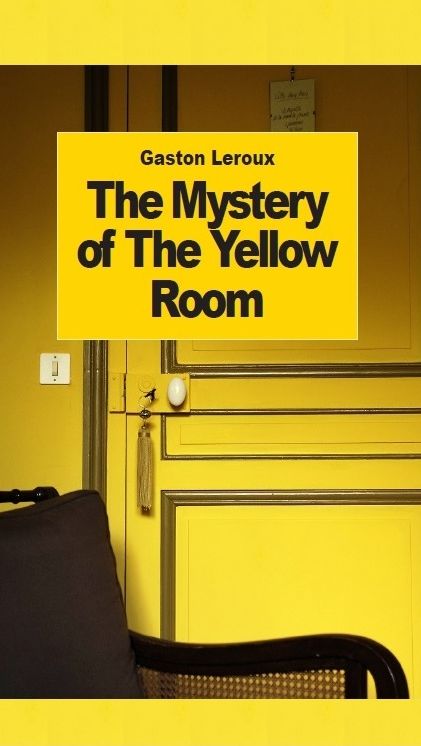 The Mystery of The Yellow Room