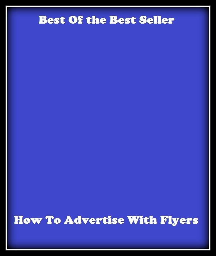 Best of the best sellers How To Advertise With Flyers ( online marketing, computer, hardware, blog, frequency, laptop, web, net, mobile, broadband, wifi, internet, bluetooth, wireless, e mail, download, up load, personal area network )