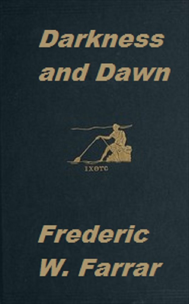 Darkness and Dawn: Scenes in the Days of Nero. A Historic Tale