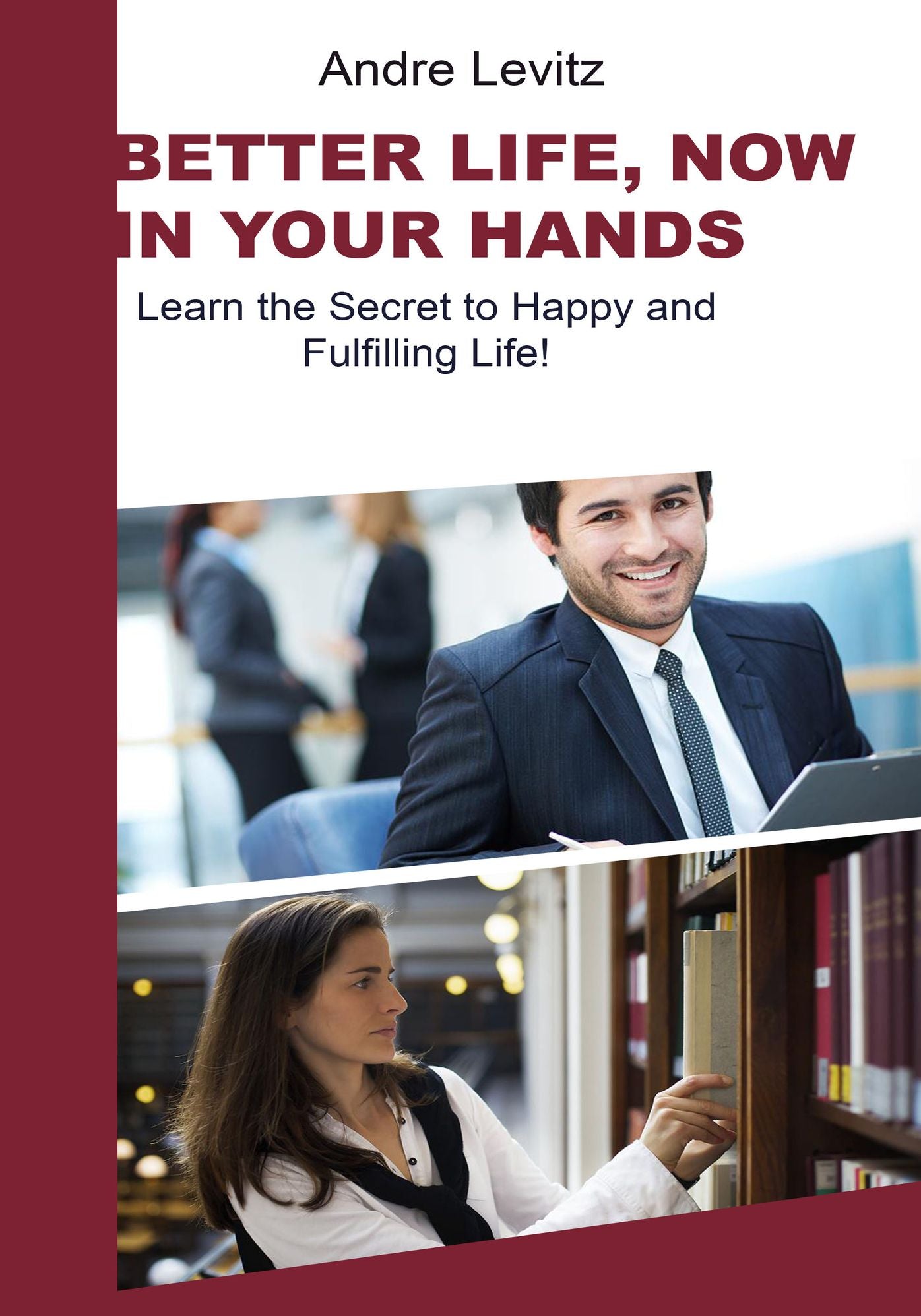 Better Life, Now in Your Hands