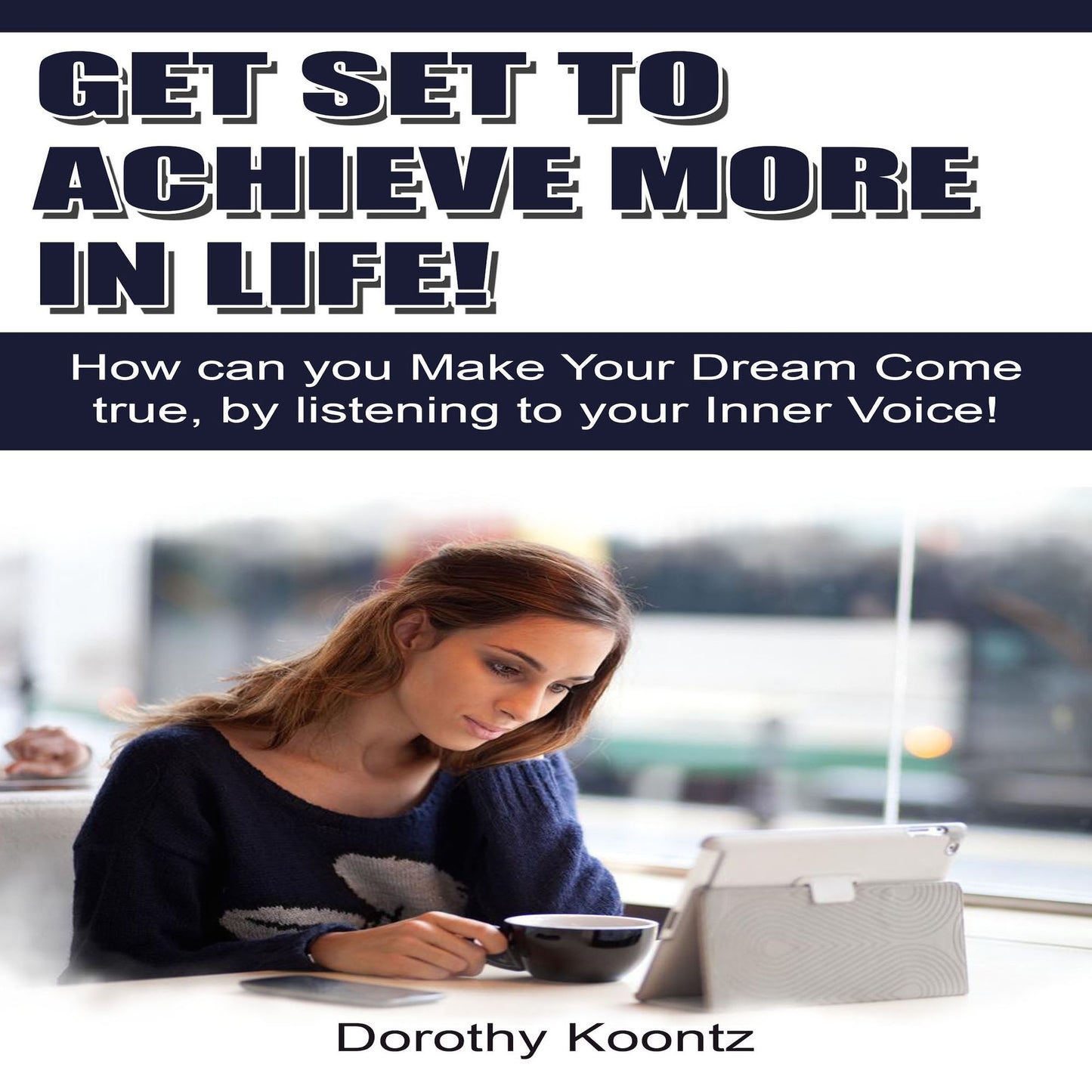 Get Set to Achieve More in Life