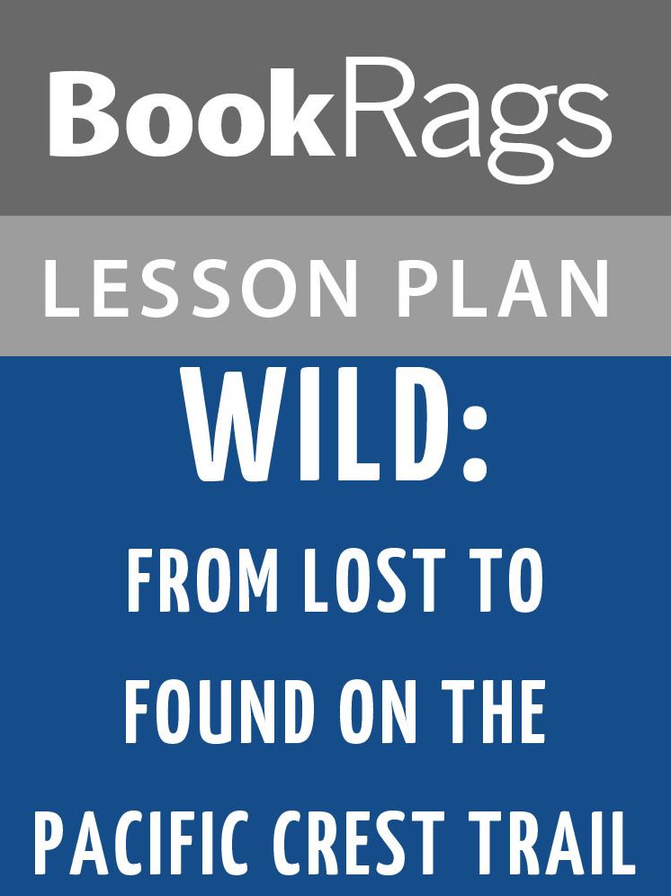 Wild: From Lost to Found on the Pacific Crest Trail Lesson Plans