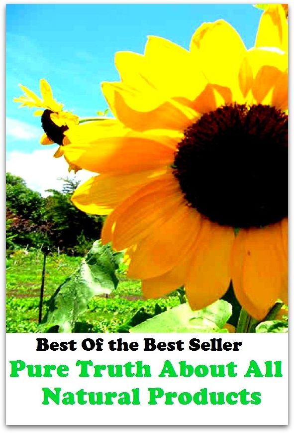 Best of the best sellers Pure Truth About All Natural Products ( exercise, meditation, acupuncture, disease, digestive system, formula, medicine, remedy, fix, treatment, action, conduct, behavior, handling, gastrin, fitness, vitamins )