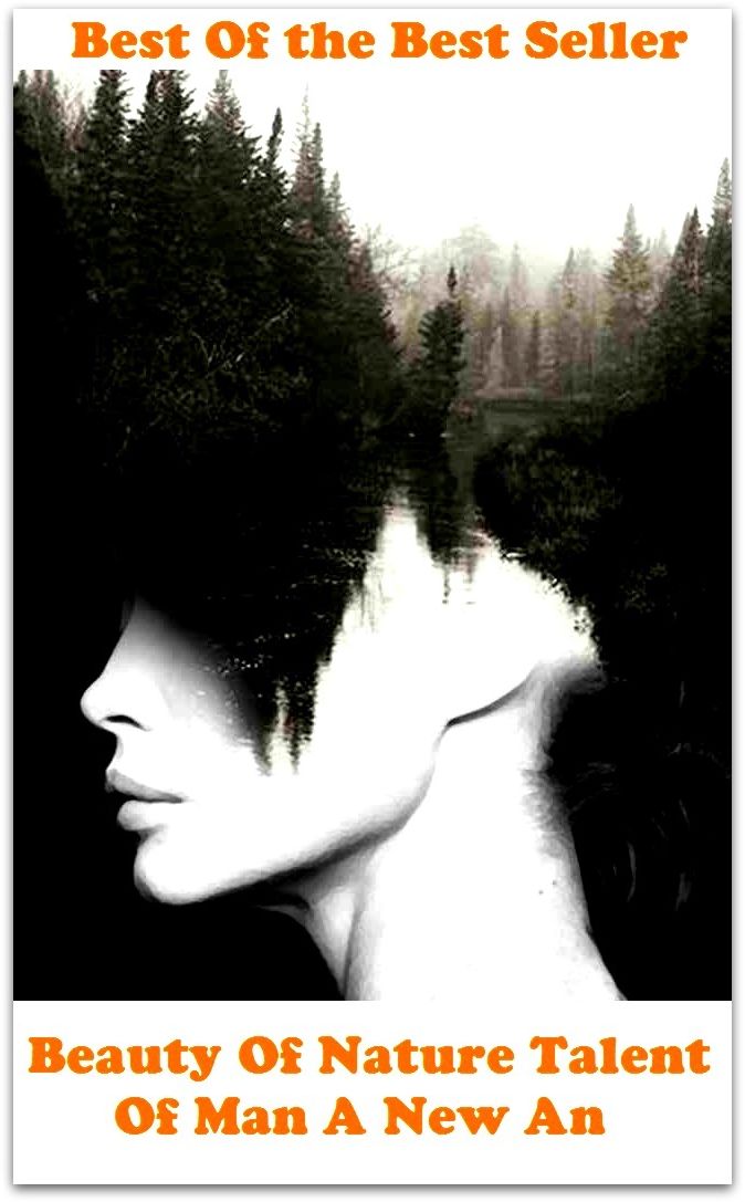 Best of the best sellers Beauty Of Nature Talent Of Man A New An ( essay, paper, thesis, dissertation, composition, article, treatise, theory, idea, hypothesis )