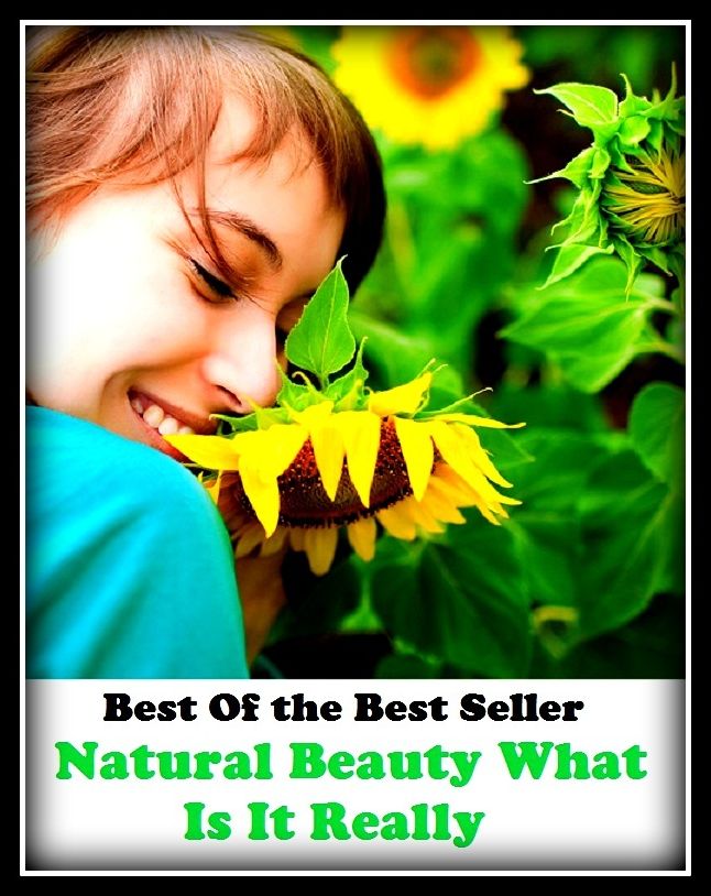 Best of the best sellers Natural Beauty What Is It Really ( exercise, meditation, acupuncture, disease, digestive system, formula, medicine, remedy, fix, treatment, action, conduct, behavior, handling, gastrin, fitness, vitamins )