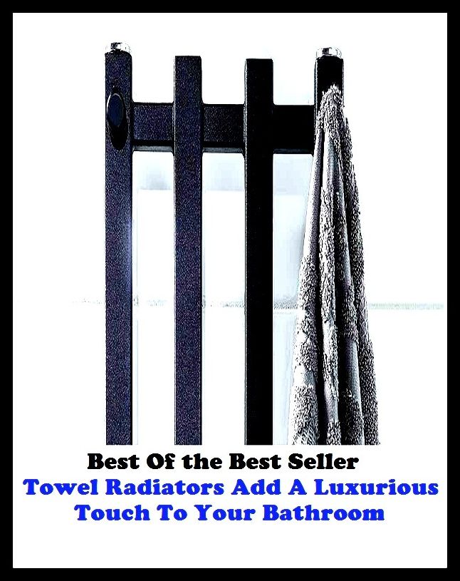 Best of the best sellers Towel Radiators Add A Luxurious Touch To Your ( families, household, familial, domestic, relatives, households, dynasty, home, familiar, household-type, family-run, family-related, family-owned, kin )